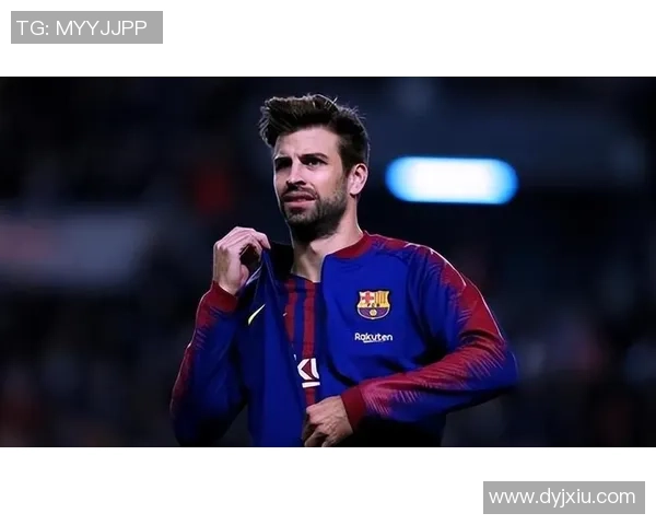 巴萨传奇球员皮克的职业生涯与个人成就全解析